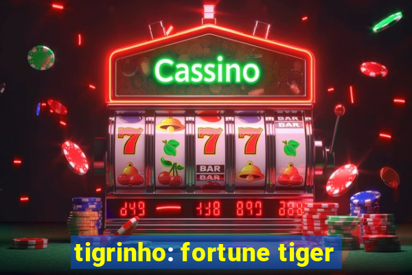 tigrinho: fortune tiger